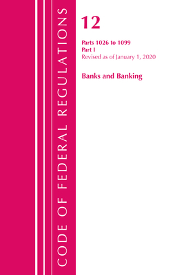 Code of Federal Regulations, Title 12 Banks and Banking 1026-1099, Revised as of January 1, 2020: Part 1