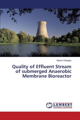 Quality of Effluent Stream of submerged Anaerobic Membrane Bioreactor