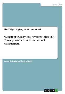 Managing Quality Improvement through Concepts under the Functions of Management