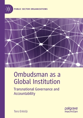 Ombudsman as a Global Institution : Transnational Governance and Accountability