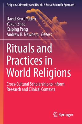 غلاف كتاب Rituals and Practices in World Religions : Cross-Cultural Scholarship to Inform Research and Clinical Contexts