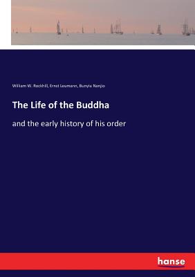 The Life of the Buddha:and the early history of his order