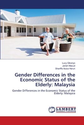 غلاف كتاب Gender Differences in the Economic Status of the Elderly: Malaysia