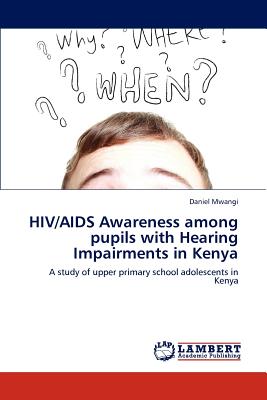 غلاف كتاب HIV/AIDS Awareness Among Pupils with Hearing Impairments in Kenya