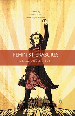 غلاف كتاب Feminist Erasures : Challenging Backlash Culture