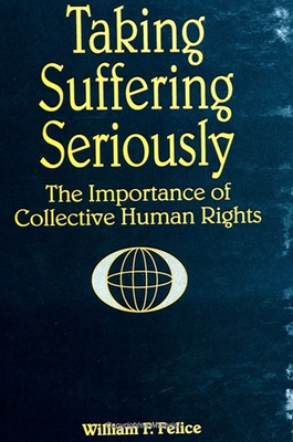 Taking Suffering Seriously : The Importance of Collective Human Rights