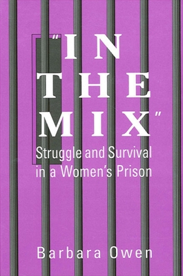 In the Mix : Struggle and Survival in a Women