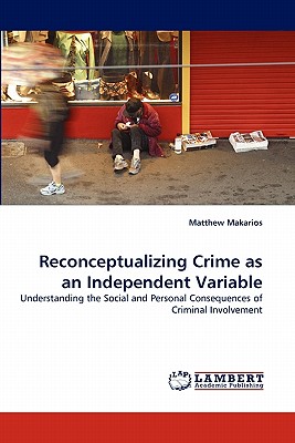 غلاف كتاب Reconceptualizing Crime as an Independent Variable