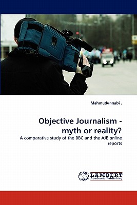 غلاف كتاب Objective Journalism - myth or reality?