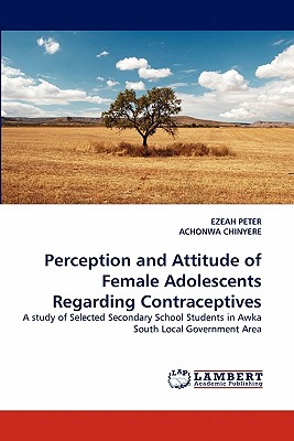 غلاف كتاب Perception and Attitude of Female Adolescents Regarding Contraceptives