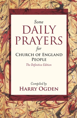 Some Daily Prayers for Church of England People - The Definitive Edition