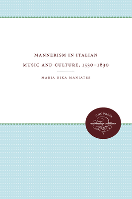 Mannerism in Italian Music and Culture, 1530-1630