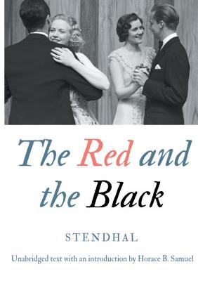 The Red and the Black:Unabridged text with an introduction by Horace B. Samuel