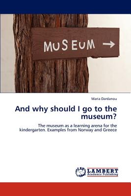 غلاف كتاب And why should I go to the museum?
