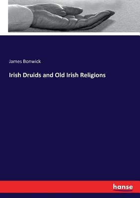 Irish Druids and Old Irish Religions