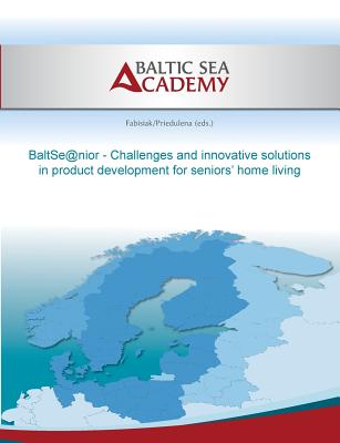 BaltSe@nior:Challenges and innovative solutions in product development for seniors home living
