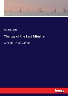 غلاف كتاب The Lay of the Last Minstrel:A Poem, in Six Cantos