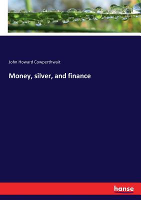 غلاف كتاب Money, silver, and finance