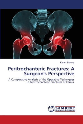 Peritrochanteric Fractures:  A Surgeon