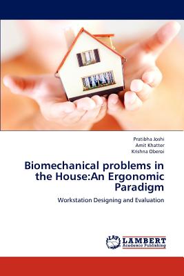 Biomechanical problems in the House:An Ergonomic Paradigm