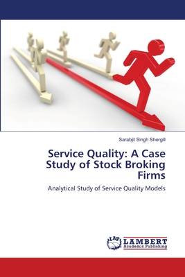 Service Quality: A Case Study of Stock Broking Firms