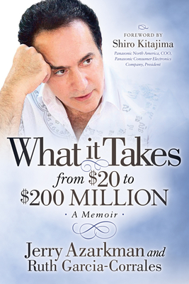 What It Takes from $20 to $200 Million: Jerry Azarkmanas Memoir