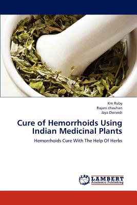 Cure of Hemorrhoids Using Indian Medicinal Plants