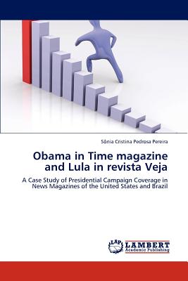 غلاف كتاب Obama in Time Magazine and Lula in Revista Veja