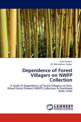 غلاف كتاب Dependence of Forest Villagers on Nwfp Collection