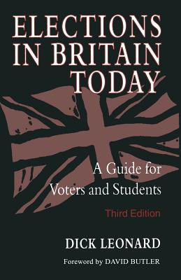 Elections in Britain Today : A Guide for Voters and Students