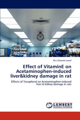 غلاف كتاب Effect of Vitamine on Acetaminophen-Induced Liver&kidney Damage in Rat
