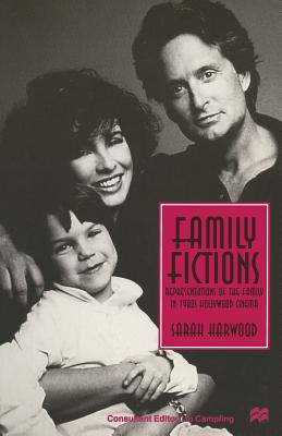 Family Fictions : Representations of the Family in 1980s Hollywood Cinema