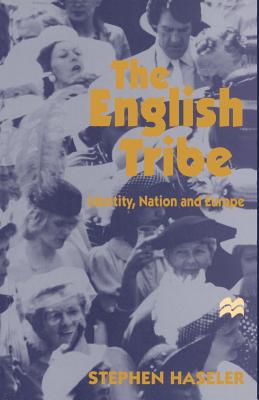 The English Tribe : Identity, Nation and Europe