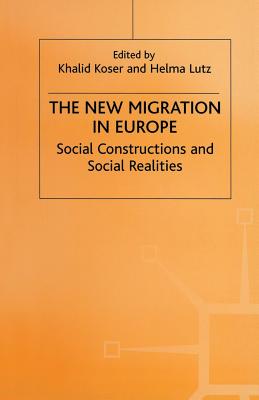 The New Migration in Europe : Social Constructions and Social Realities