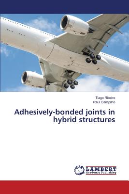 Adhesively-bonded joints in hybrid structures
