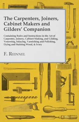 The Carpenters, Joiners, Cabinet Makers and Gilders