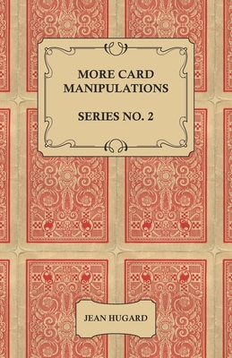 More Card Manipulations - Series No. 2