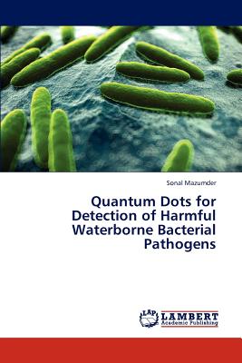 غلاف كتاب Quantum Dots for Detection of Harmful Waterborne Bacterial Pathogens