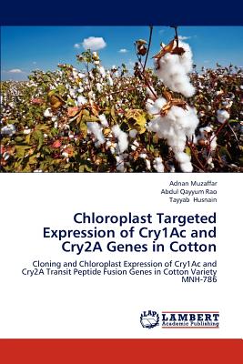 Chloroplast Targeted Expression of Cry1Ac and Cry2A Genes in Cotton