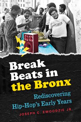غلاف كتاب Break Beats in the Bronx: Rediscovering Hip-Hop's Early Years