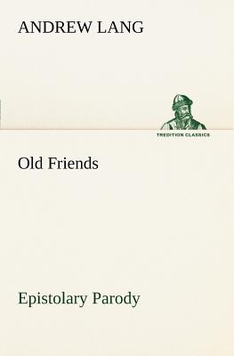 Old Friends, Epistolary Parody