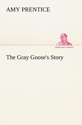 غلاف كتاب The Gray Goose's Story