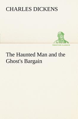 The Haunted Man and the Ghost