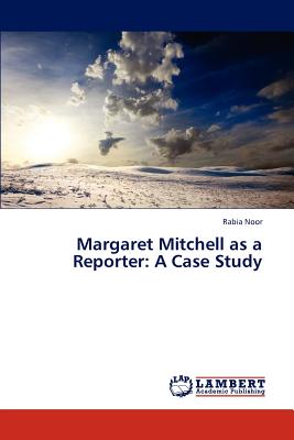 غلاف كتاب Margaret Mitchell as a Reporter: A Case Study