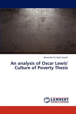 غلاف كتاب An Analysis of Oscar Lewis' Culture of Poverty Thesis