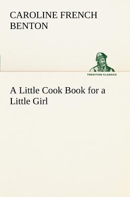 A Little Cook Book for a Little Girl