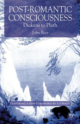 Post-Romantic Consciousness: Dickens to Plath