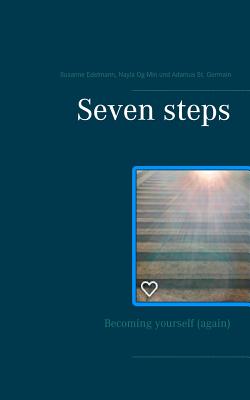 Seven steps:Becoming yourself (again)