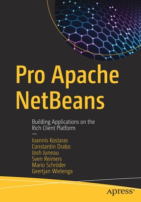 Pro Apache NetBeans : Building Applications on the Rich Client Platform