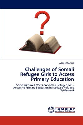 غلاف كتاب Challenges of Somali Refugee Girls to Access Primary Education